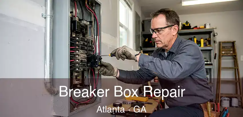  Breaker Box Repair Atlanta - GA