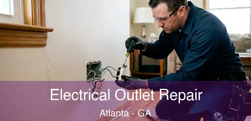  Electrical Outlet Repair Atlanta - GA