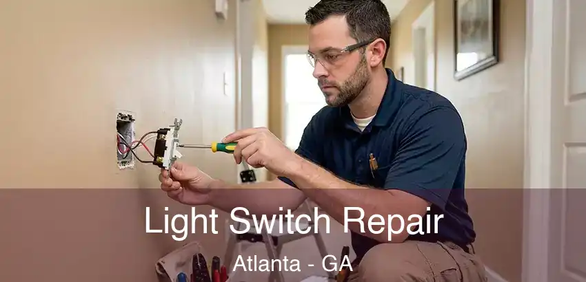 Light Switch Repair Atlanta - GA