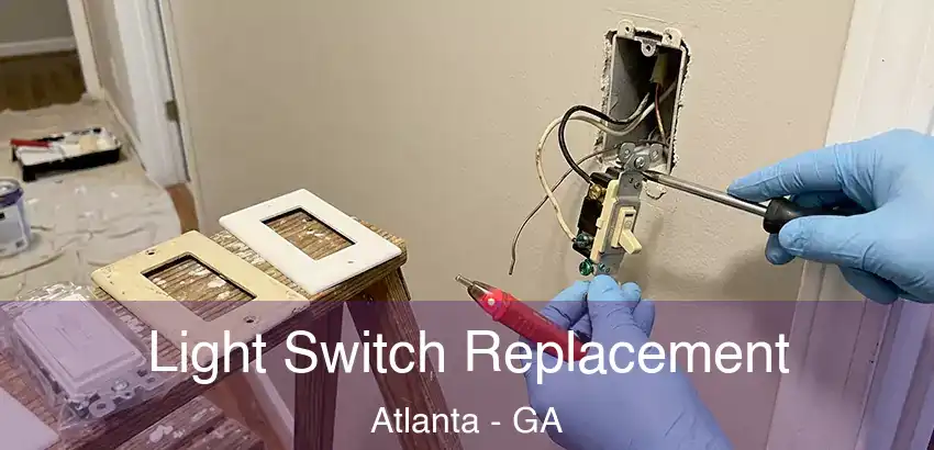Light Switch Replacement Atlanta - GA