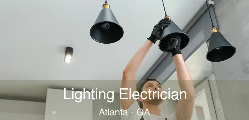 Lighting Electrician Atlanta - GA