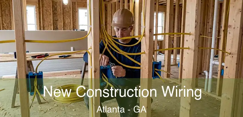  New Construction Wiring Atlanta - GA
